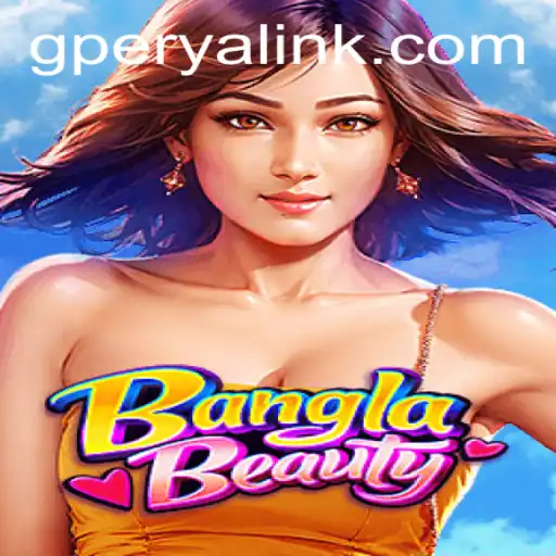 Exploring BanglaBeauty: Rules, Gameplay, and the GPerya VIP Experience