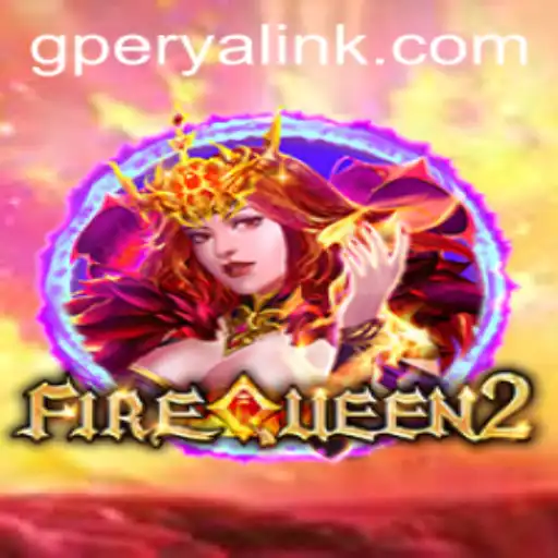 FireQueen2: A Detailed Look at the Thrilling GPerya VIP Game