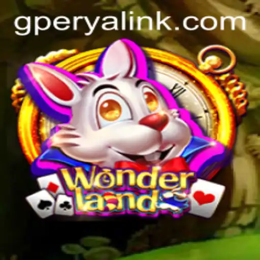 Exploring the Enchanting World of Wonderland: A Guide to GPerya VIP