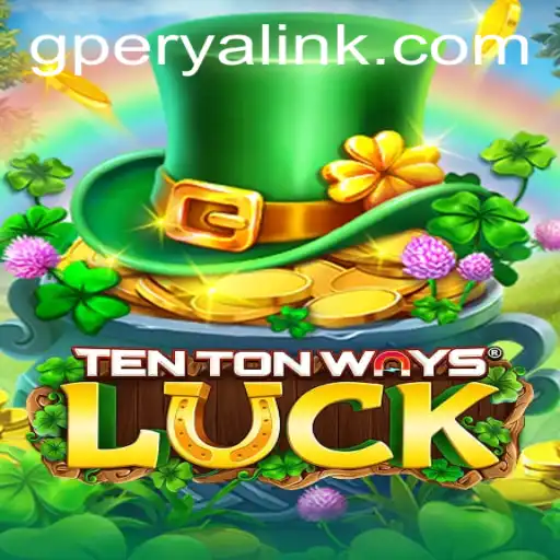 TenTonWaysLuck: The Ultimate Gaming Experience with GPerya VIP